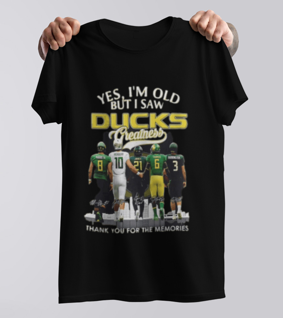 Yes I'm Old But I Saw Ducks Greatness Thank You For The Memories Football Legends T-Shirt
