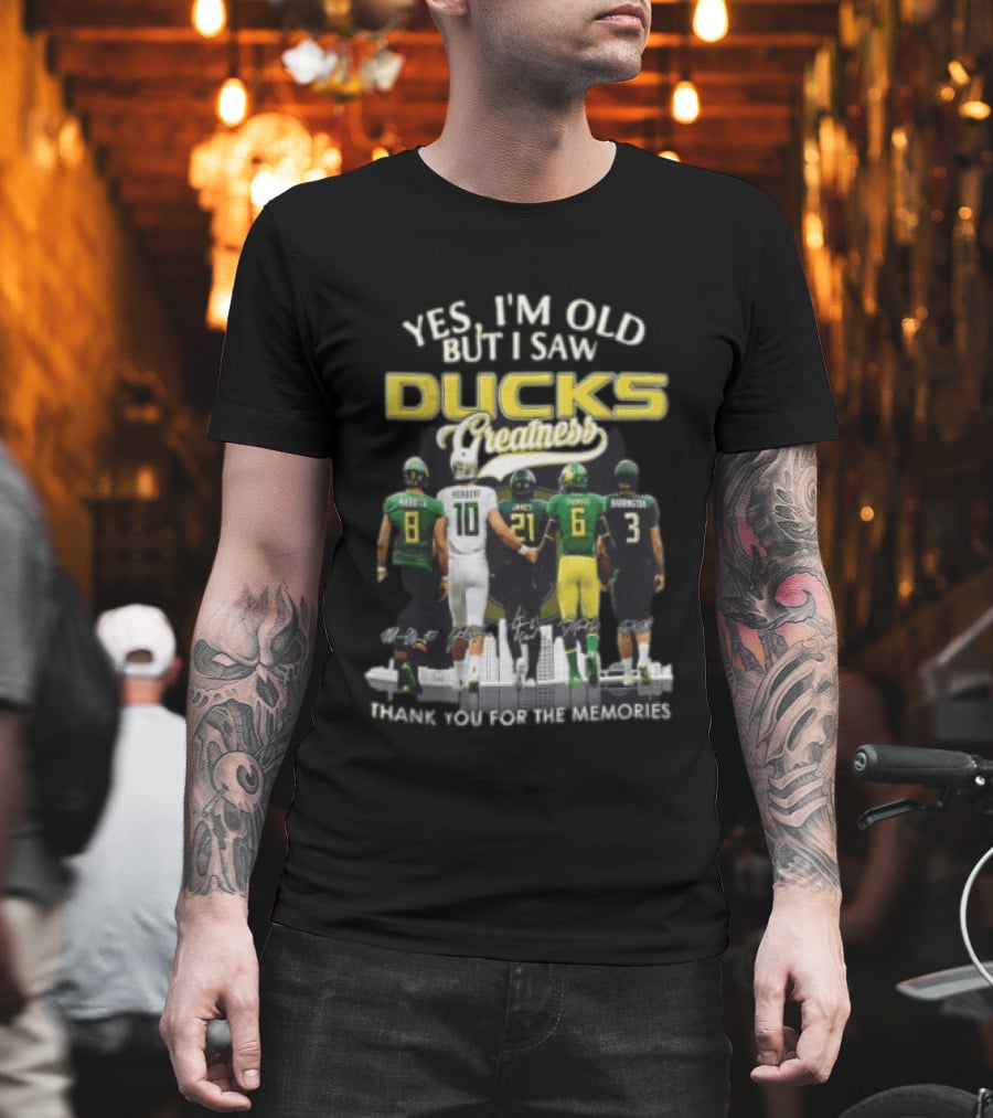 Yes I'm Old But I Saw Ducks Greatness Thank You For The Memories Football Legends T-Shirt