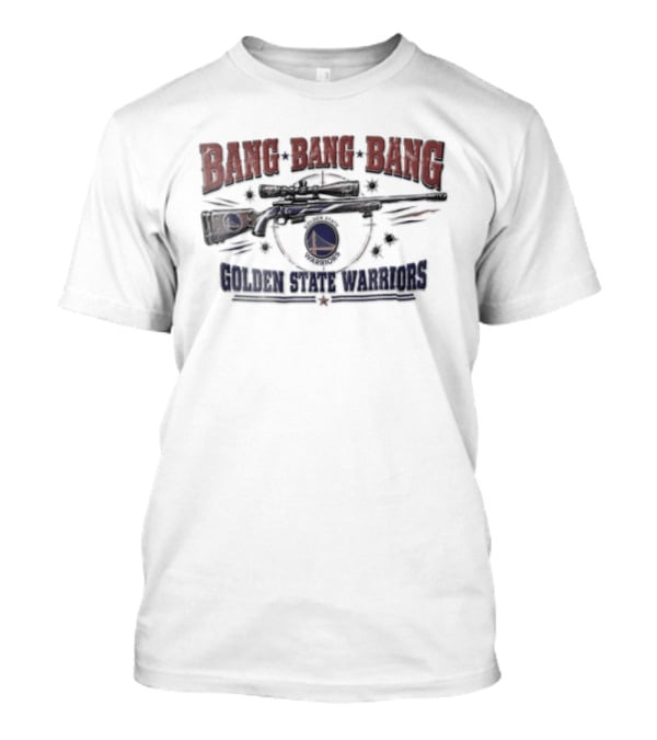 Bang Bang Bang Golden State Warriors Sniper Rifle Target Crosshair Bullet Holes T-Shirt