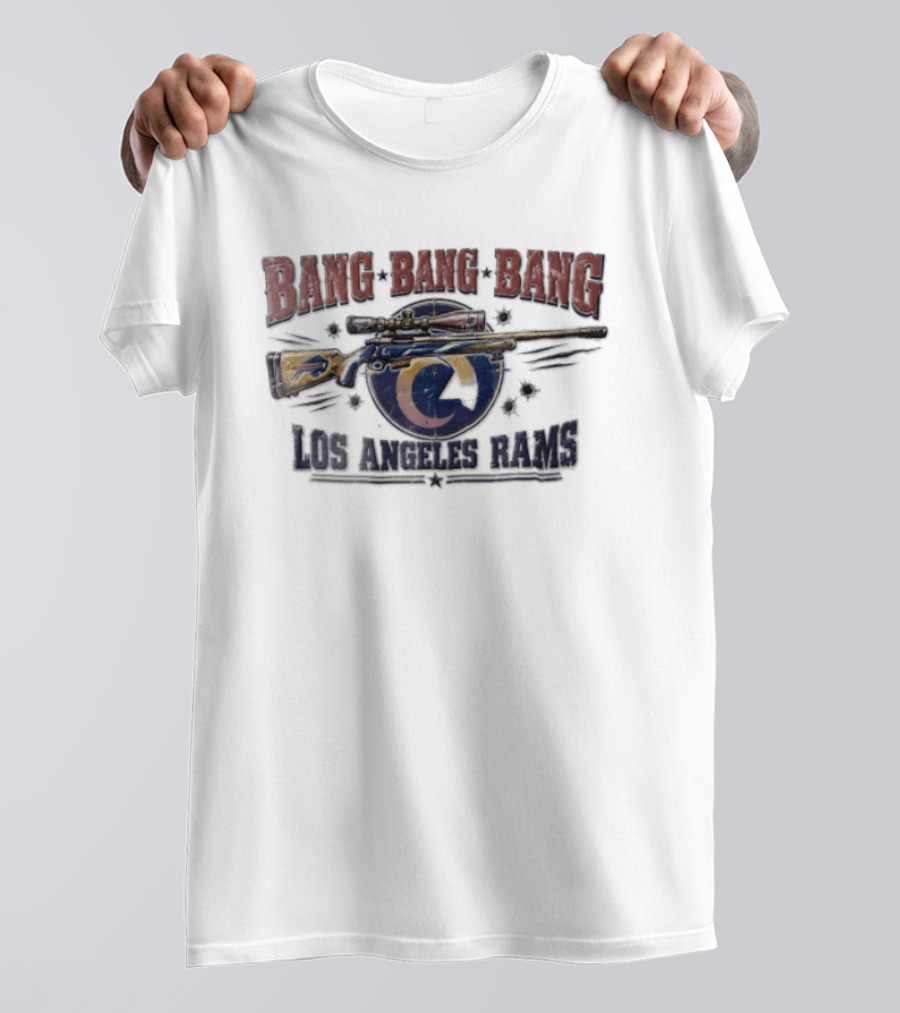 Bang Bang Bang Los Angeles Rams Sniper Rifle Buffalo Bills Bullet Holes T-Shirt