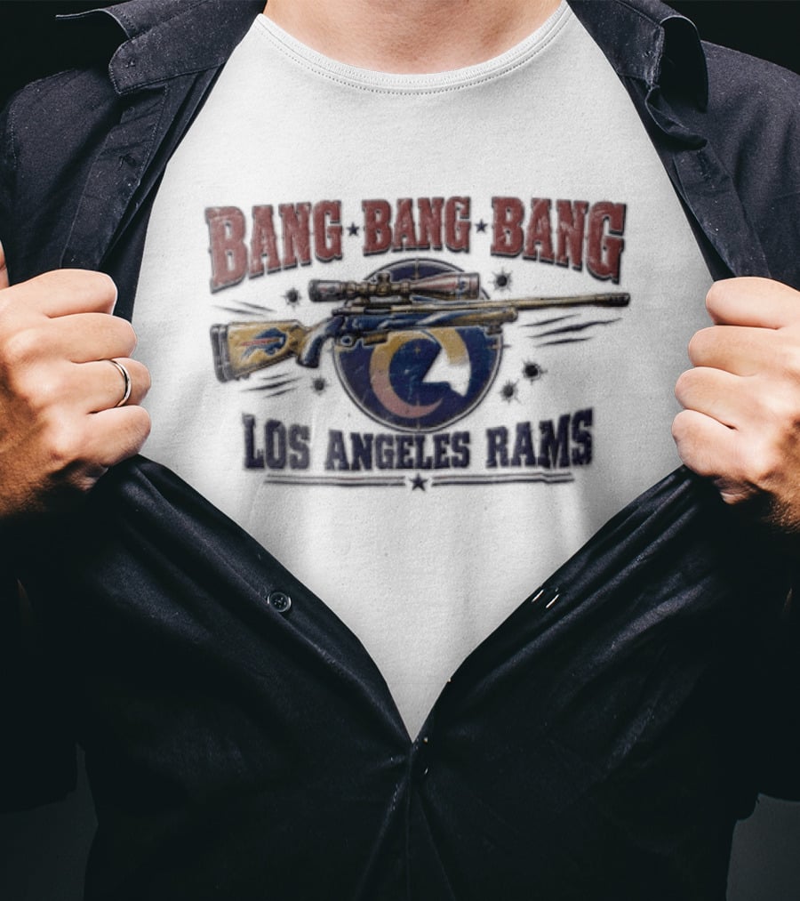 Bang Bang Bang Los Angeles Rams Sniper Rifle Buffalo Bills Bullet Holes T-Shirt