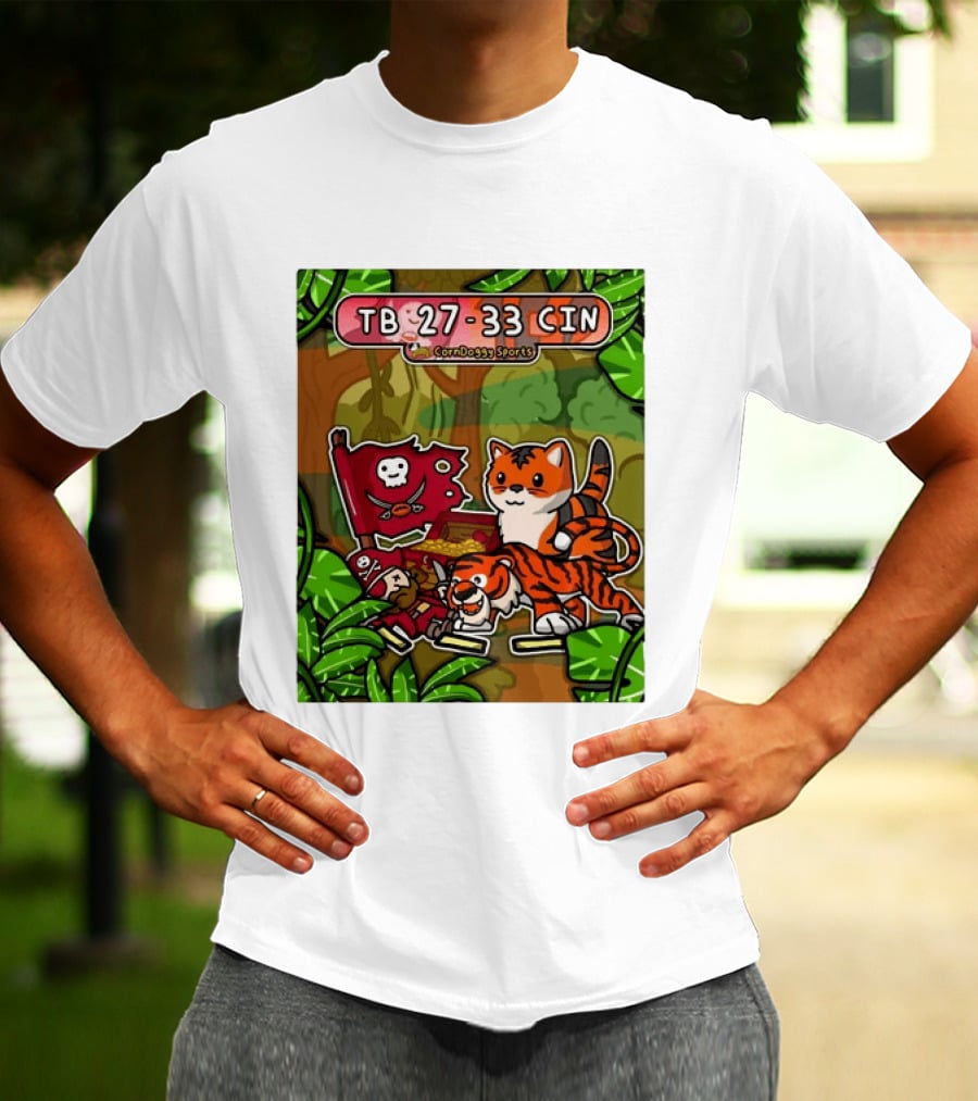 TB 27 33 CIN CornDoggy Sports Tampa Bay Buccaneers Vs Cincinnati Bengals T-Shirt
