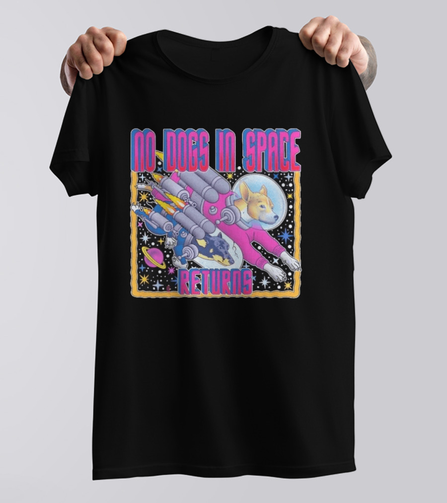 No Dogs In Space Returns Space Dogs Astronaut Canine Adventure T-Shirt