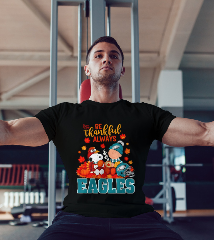 Be Thankful Always Snoopy And Charlie Brown With Eagles T-Shirt
