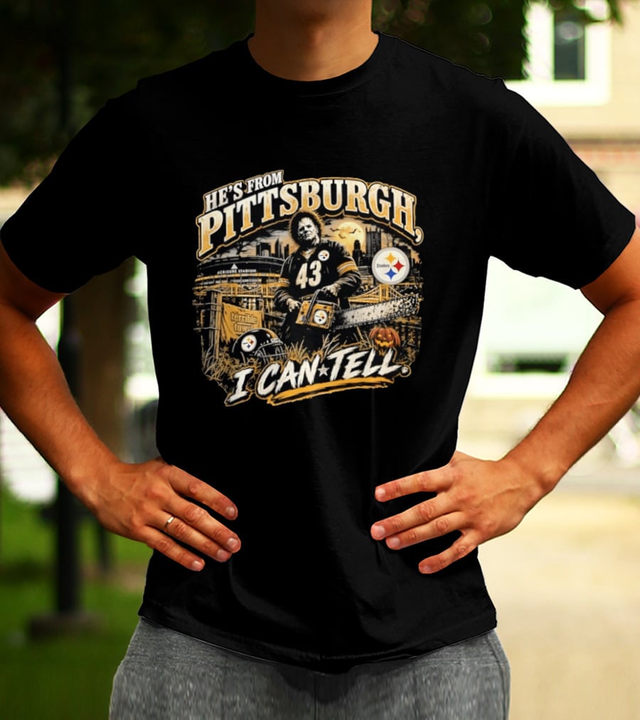 Pittsburgh Steelers X Leatherface Halloween He's From Pittsburgh I Can Tell T-Shirt