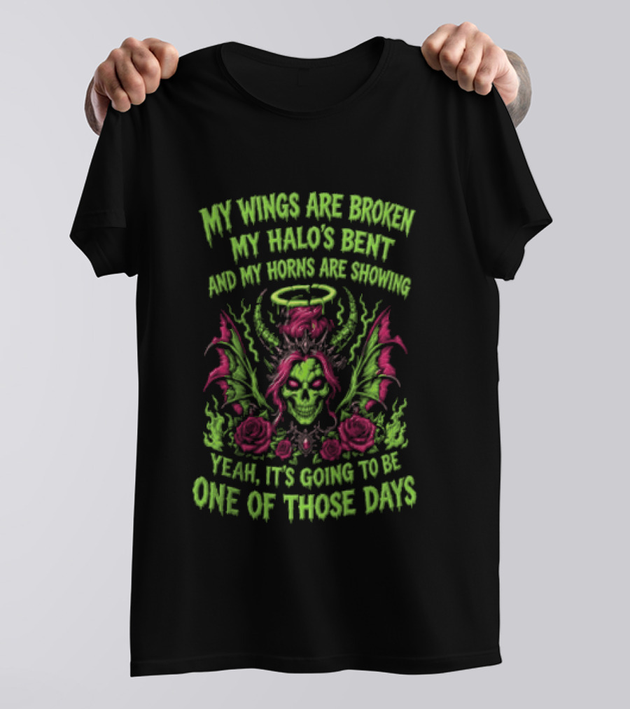 Skull My Wings Are Broken My Halo's Bent Horns Are Showing One Of Those Days T-Shirt