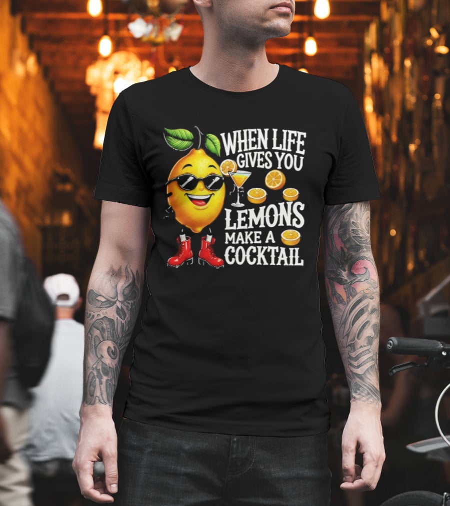 When Life Gives You Lemons Make A Cocktail Funny Lemon With Sunglasses And Red Boots T-Shirt