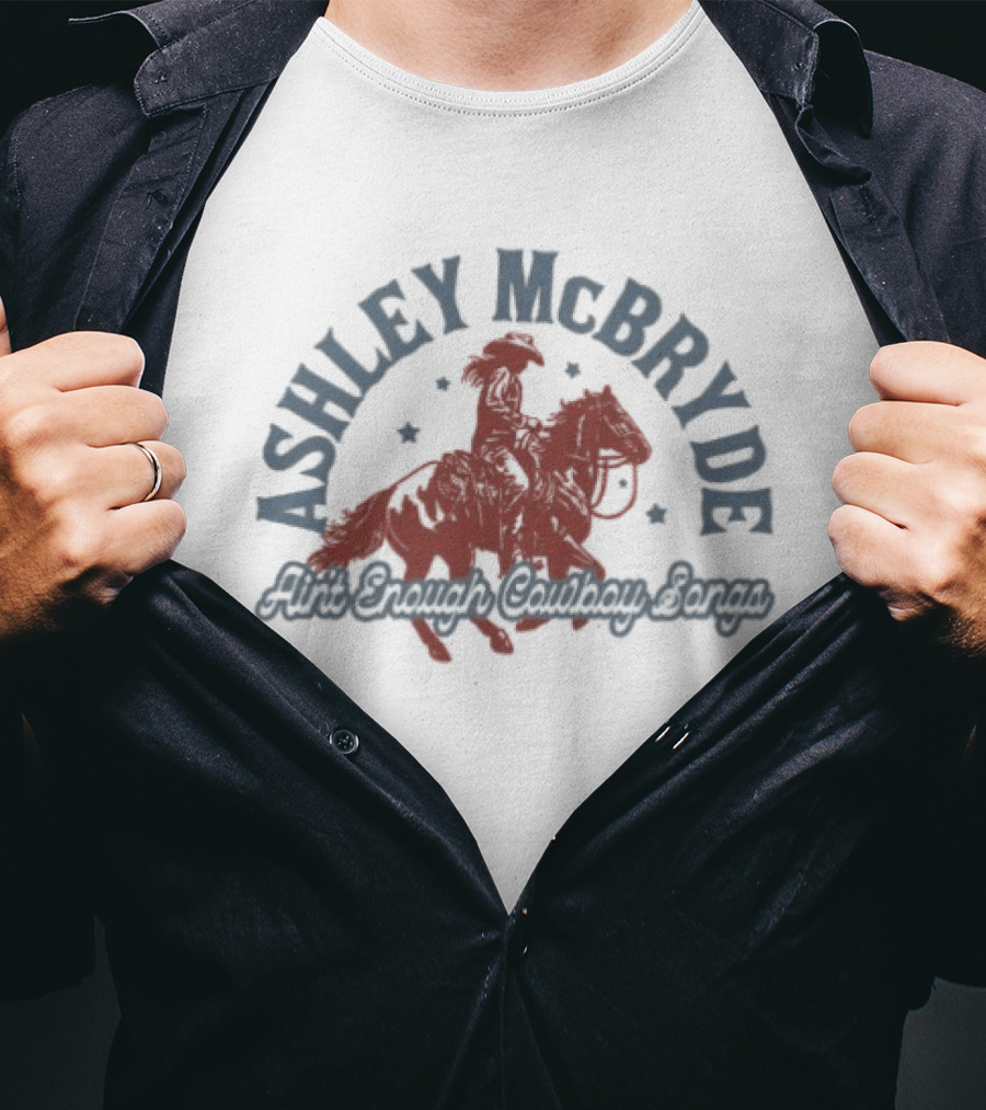 Ashley McBryde Ain't Enough Cowboy Songs Horse Rider T-Shirt
