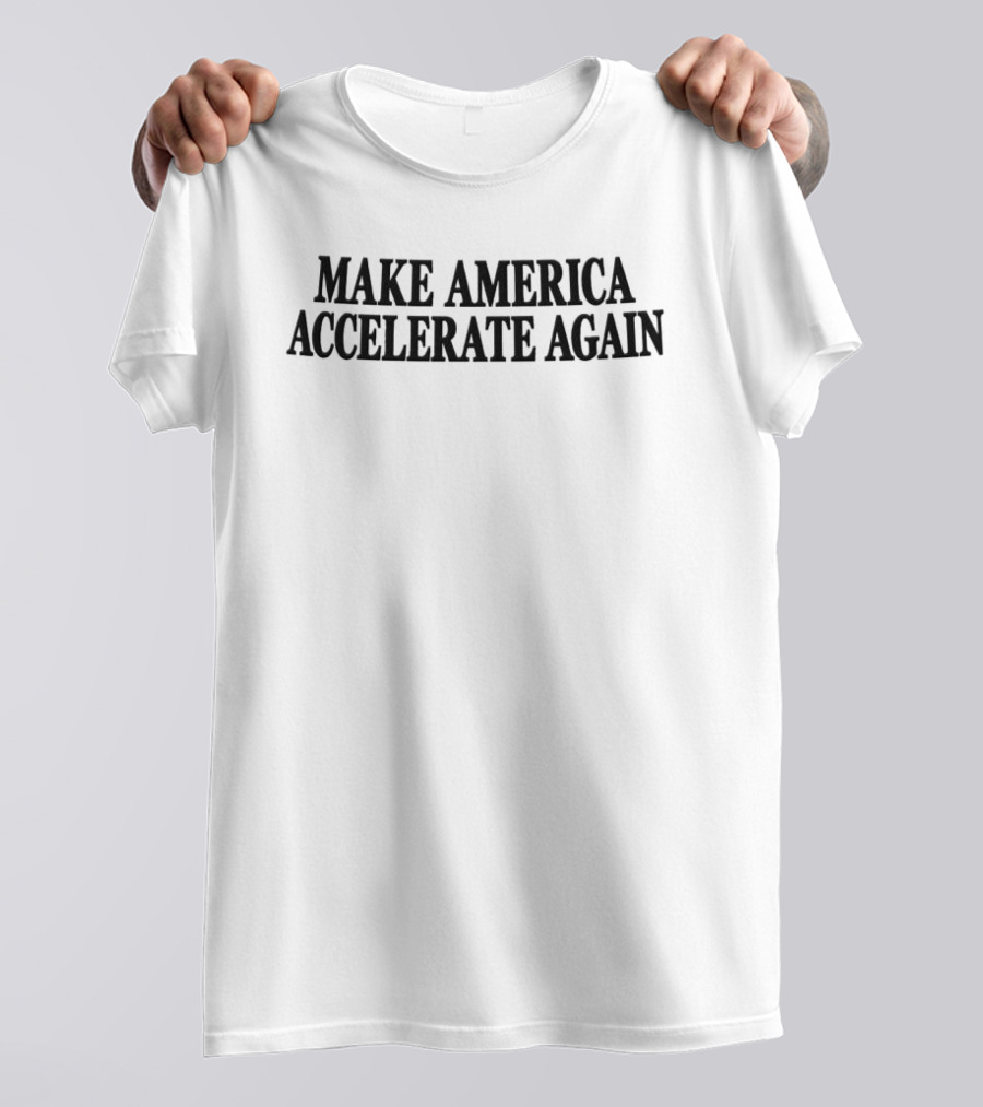 Make America Accelerate Again Effective Accelerationism Shop Maaa Hat T-Shirt