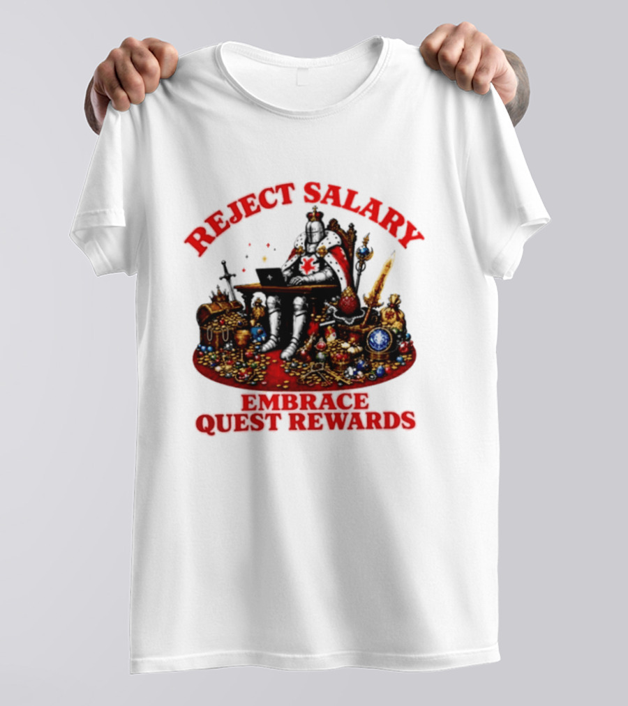 Reject Salary Embrace Quest Rewards Knight Laptop Treasure Adventure T-Shirt