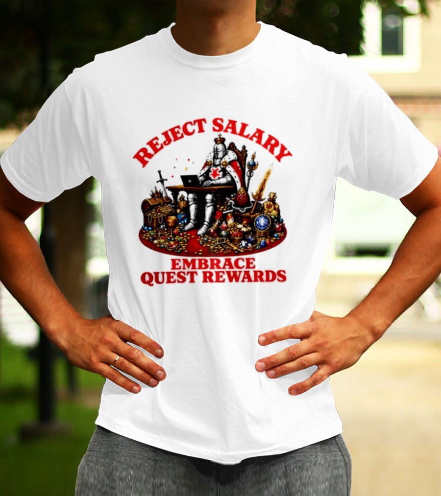 Reject Salary Embrace Quest Rewards Knight Laptop Treasure Adventure T-Shirt