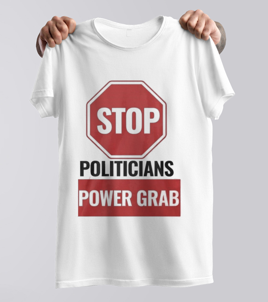 Stop Politicians Power Grab Red Octagon T-Shirt