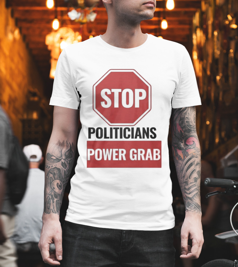Stop Politicians Power Grab Red Octagon T-Shirt