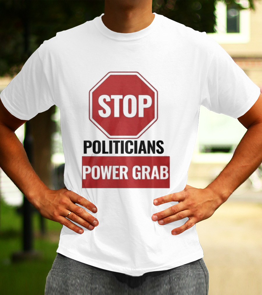 Stop Politicians Power Grab Red Octagon T-Shirt