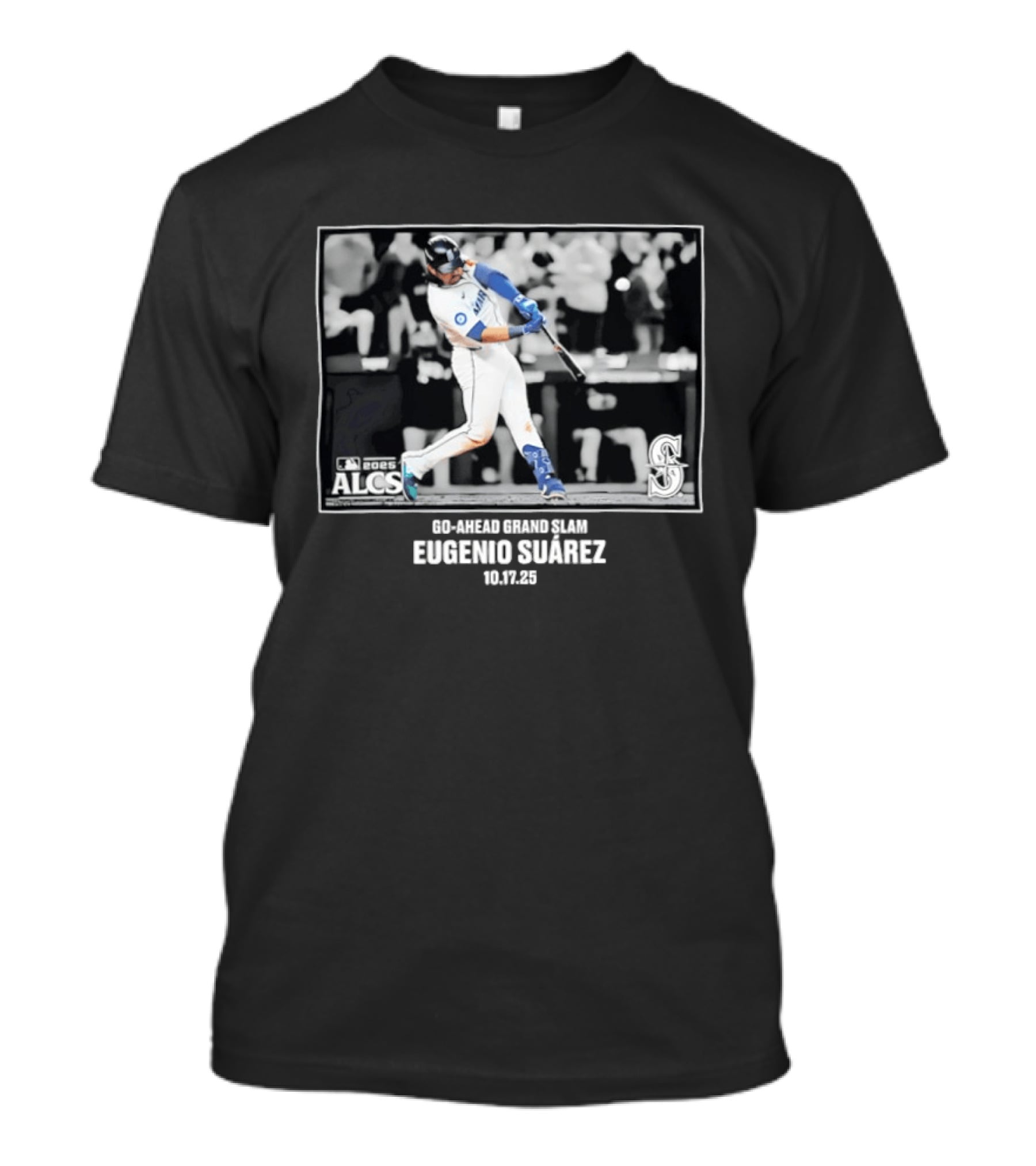 Eugenio Suárez Seattle Mariners 2025 ALCS Go Ahead Grand Slam 10.17.25 T-Shirt