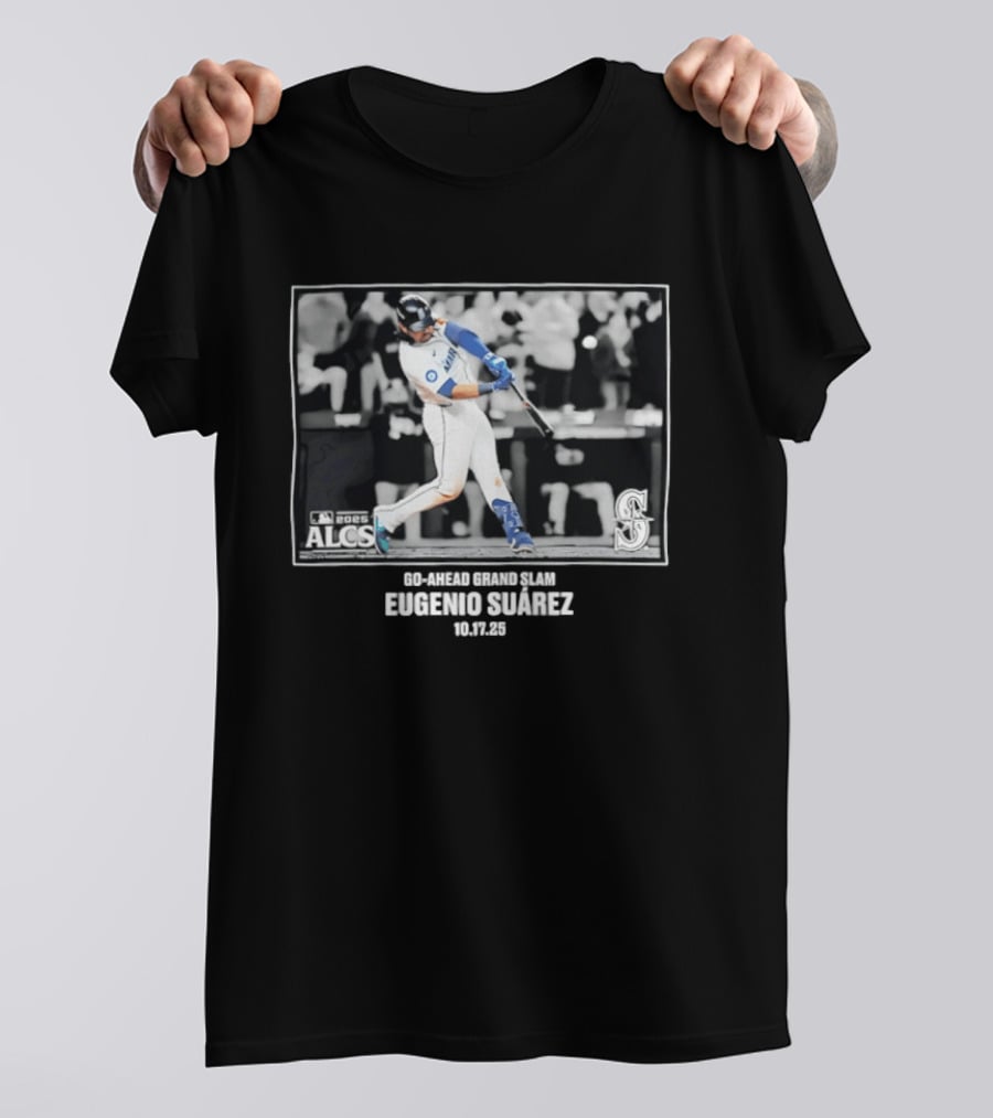 Eugenio Suárez Seattle Mariners 2025 ALCS Go Ahead Grand Slam 10.17.25 T-Shirt
