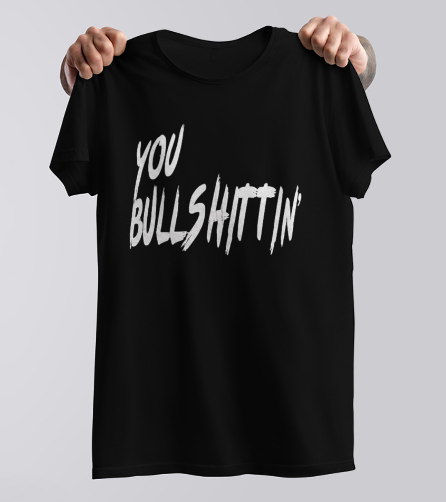 Calvin And Ellengton Shop You Bullshittin Hat T-Shirt