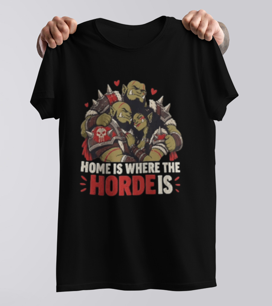 Home Is Where The Horde Is Warcraft Orc Family Embrace Hearts T-Shirt