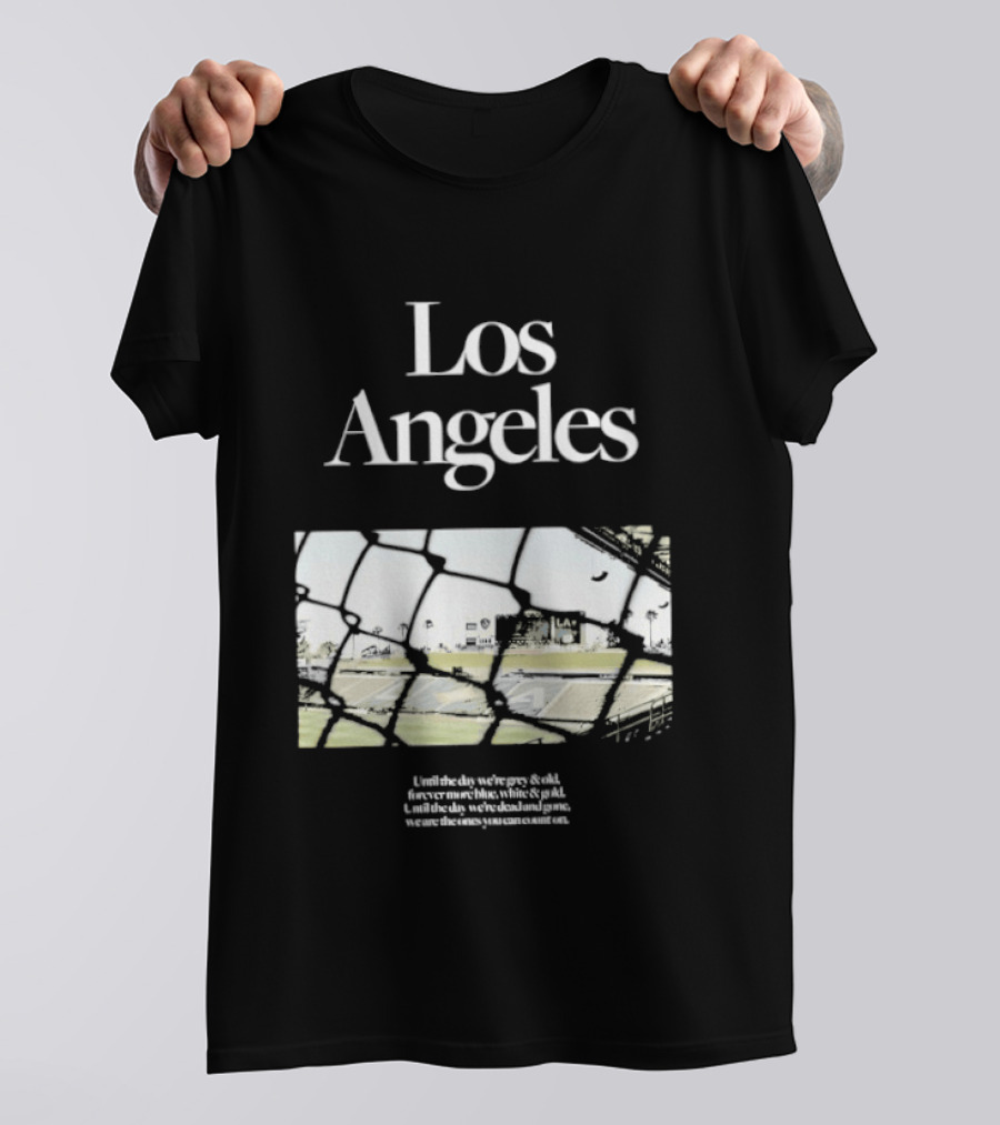 Los Angeles Until The Day We're Grey And Old Football Stadium Scene T-Shirt
