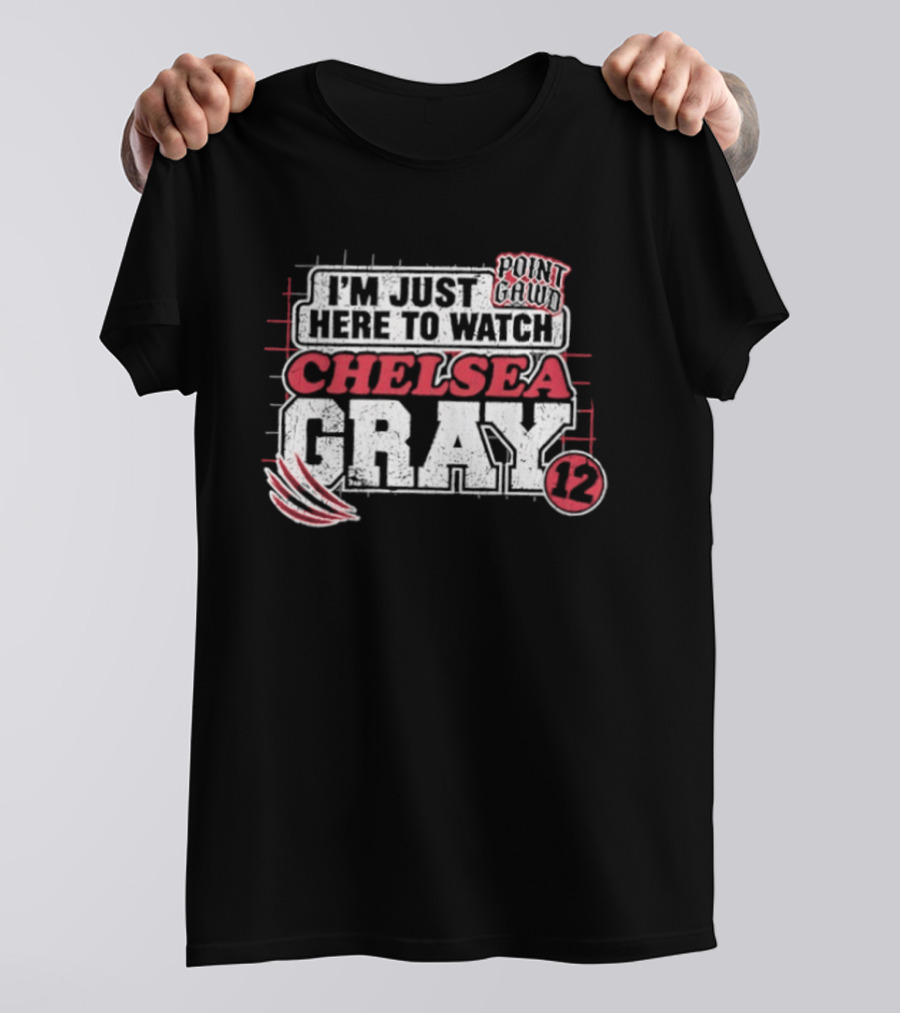 I'm Just Here To Chelsea Gray 12 WNBA T-Shirt
