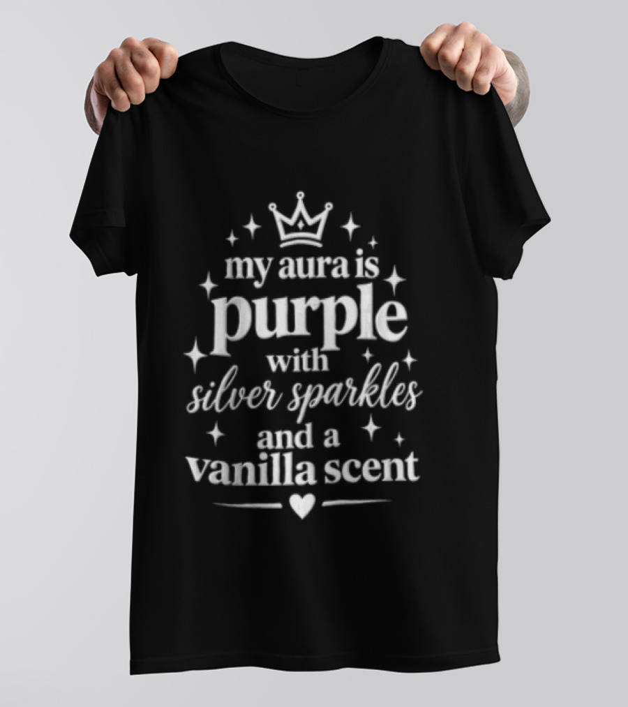 My Aura Is Purple With Silver Sparkles And A Vanilla Scent Crown And Heart T-Shirt