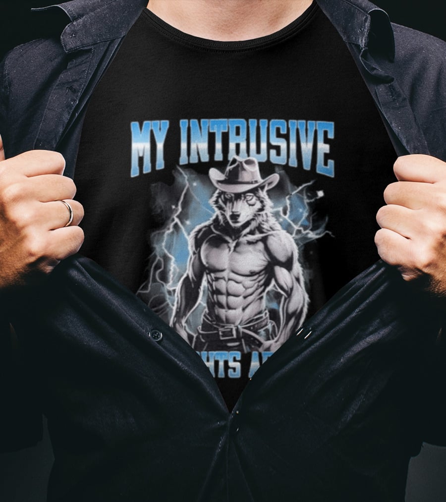 My Intrusive Thoughts Are Gay Hard Wolf Meme Cowboy Buff Thunderstorm T-Shirt