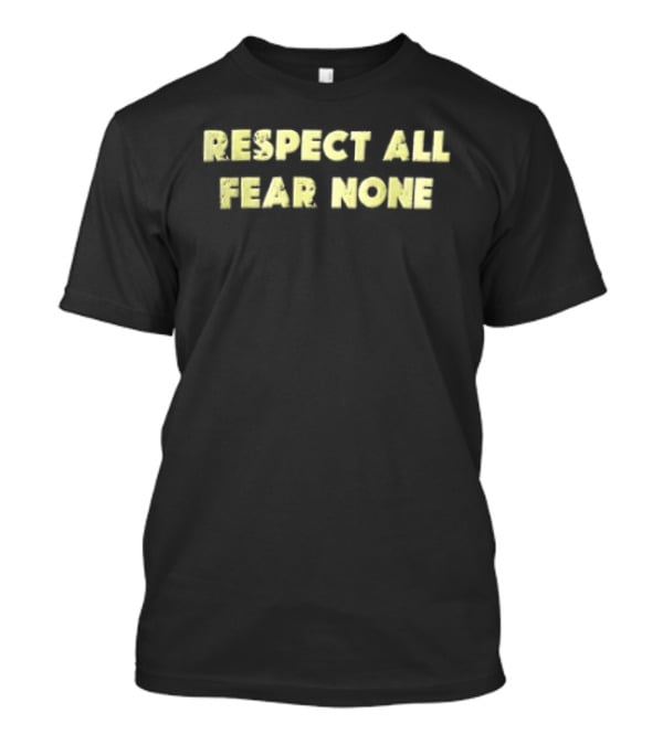Respect All Fear None Yellow Distressed T-Shirt