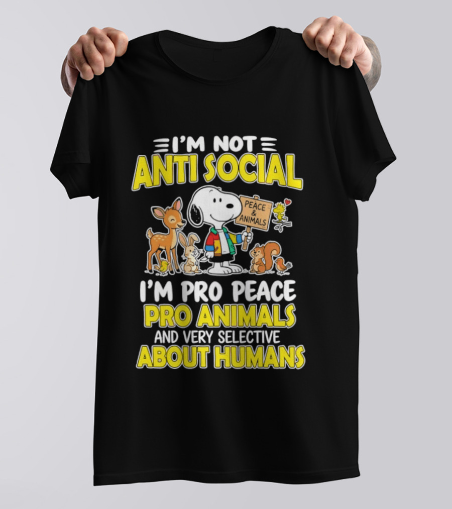 I'm Not Anti Social Snoopy Pro Peace Pro Animals Very Selective About Humans T-Shirt