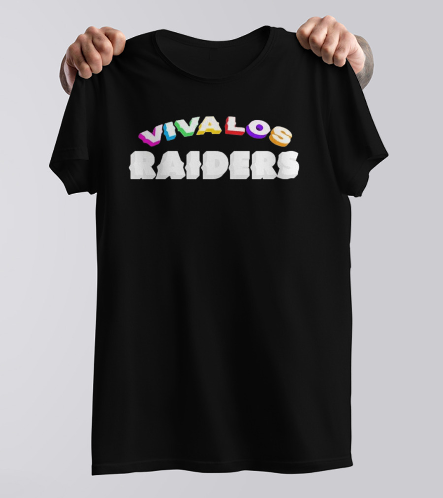 Viva Los Raiders Colorful Text And White Letters T-Shirt