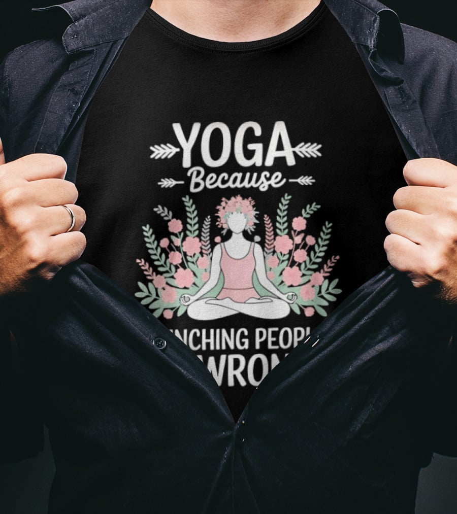 Yoga Because Punching People Is Wrong Funny Meditation Floral T-Shirt