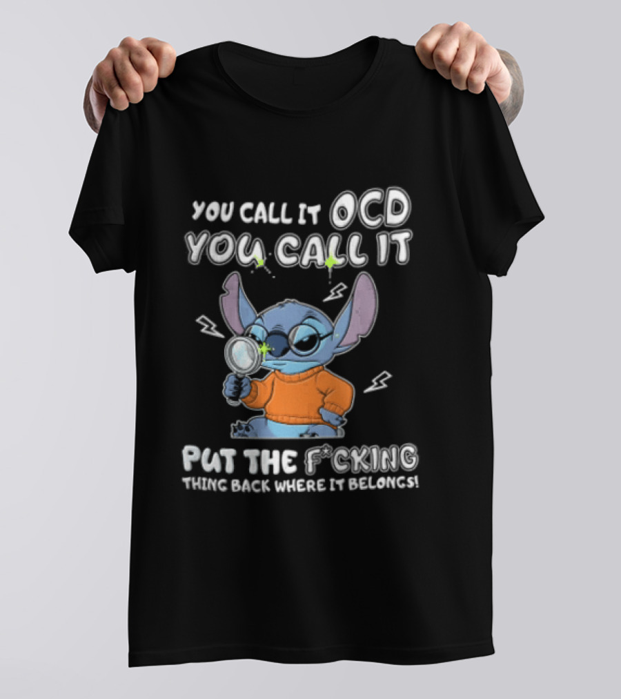You Call It OCD I Call It Put The Fcking Thing Back Where It Belongs Cartoon Stitch Magnifying Glass T-Shirt