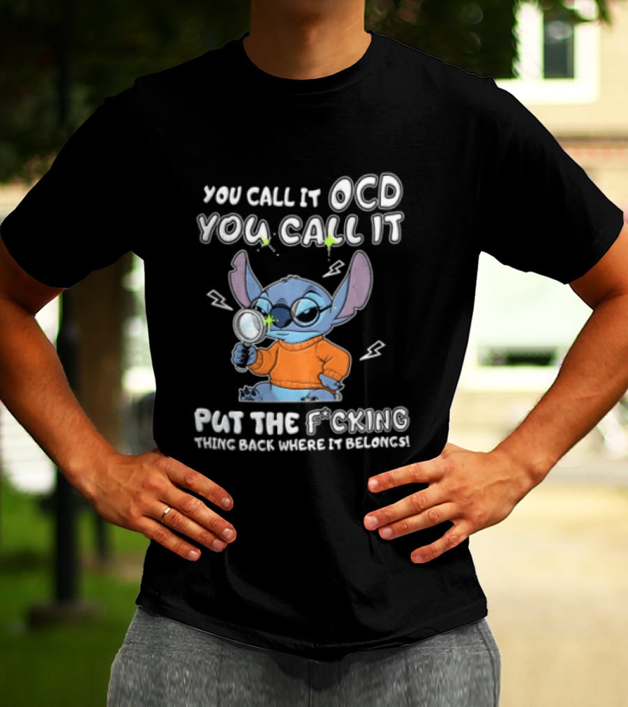 You Call It OCD I Call It Put The Fcking Thing Back Where It Belongs Cartoon Stitch Magnifying Glass T-Shirt