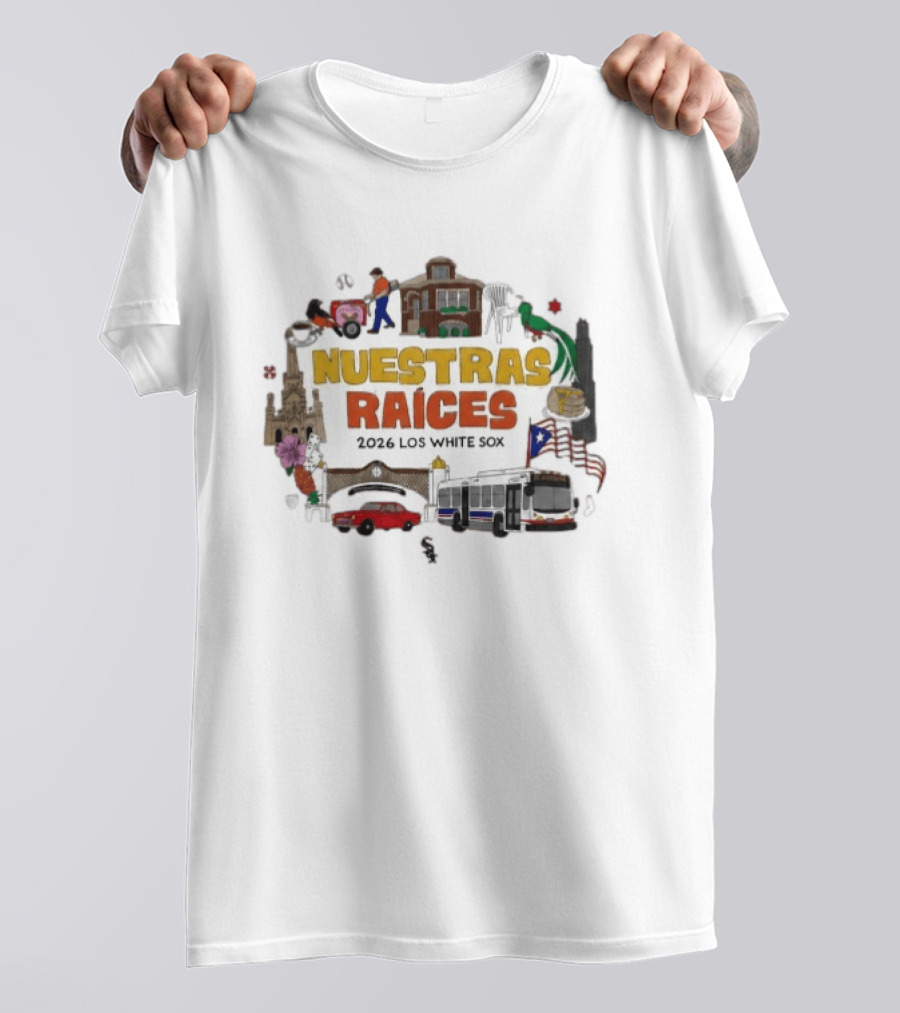 2026 Los White Sox Nuestras Raices Hispanic Heritage Night Traditions And Cultural T-Shirt