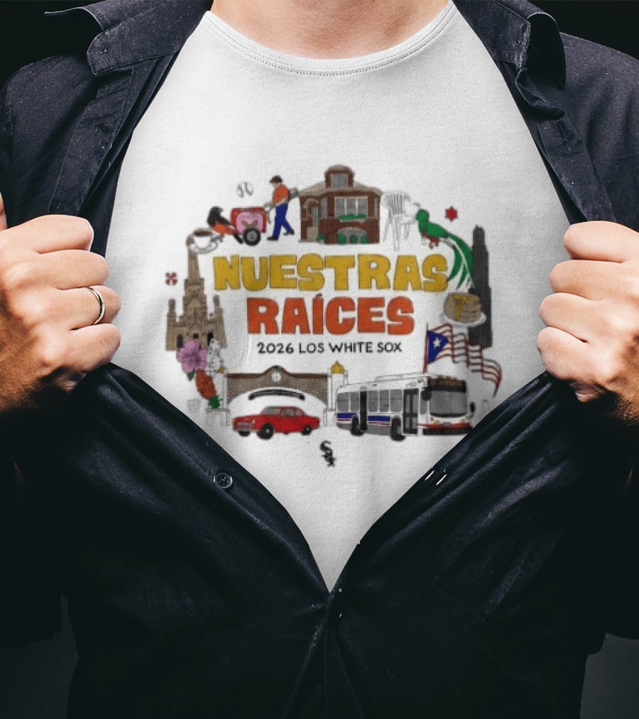 2026 Los White Sox Nuestras Raices Hispanic Heritage Night Traditions And Cultural T-Shirt