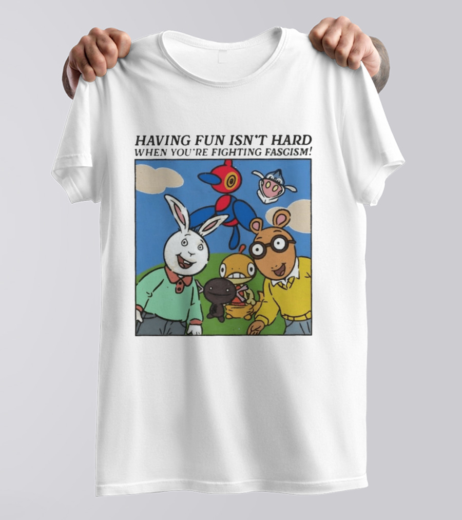HAVING FUN ISN'T HARD WHEN YOU'RE FIGHTING FASCISM Arthur Buster Pokemon T-Shirt