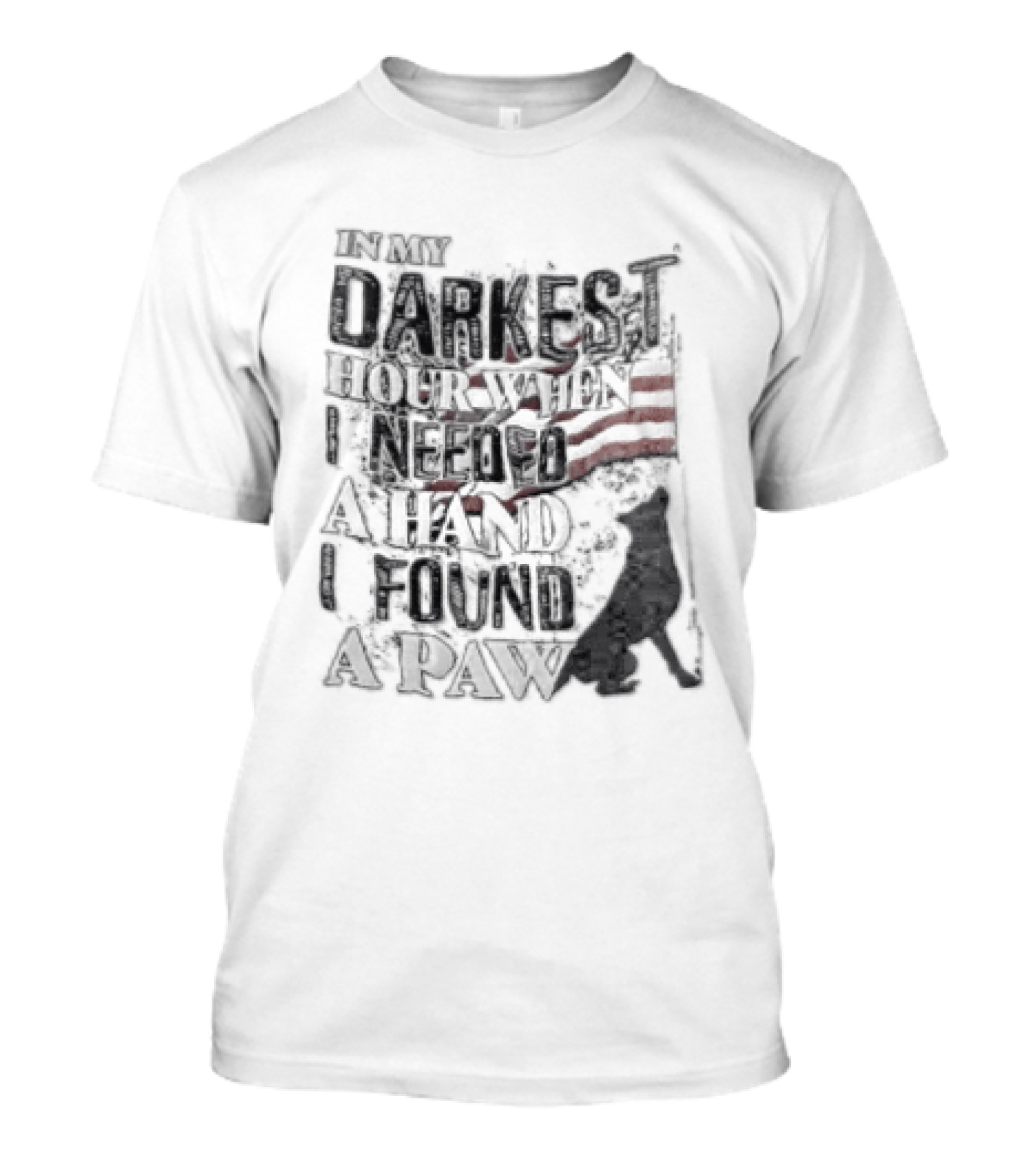 In My Darkest Hour When I Needed A Hand I Found A Paw USA Flag Dog T-Shirt