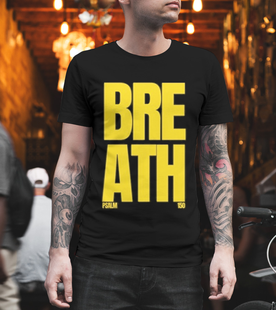 2819 Church The Criteria For Praise Psalm 150 Breath T-Shirt