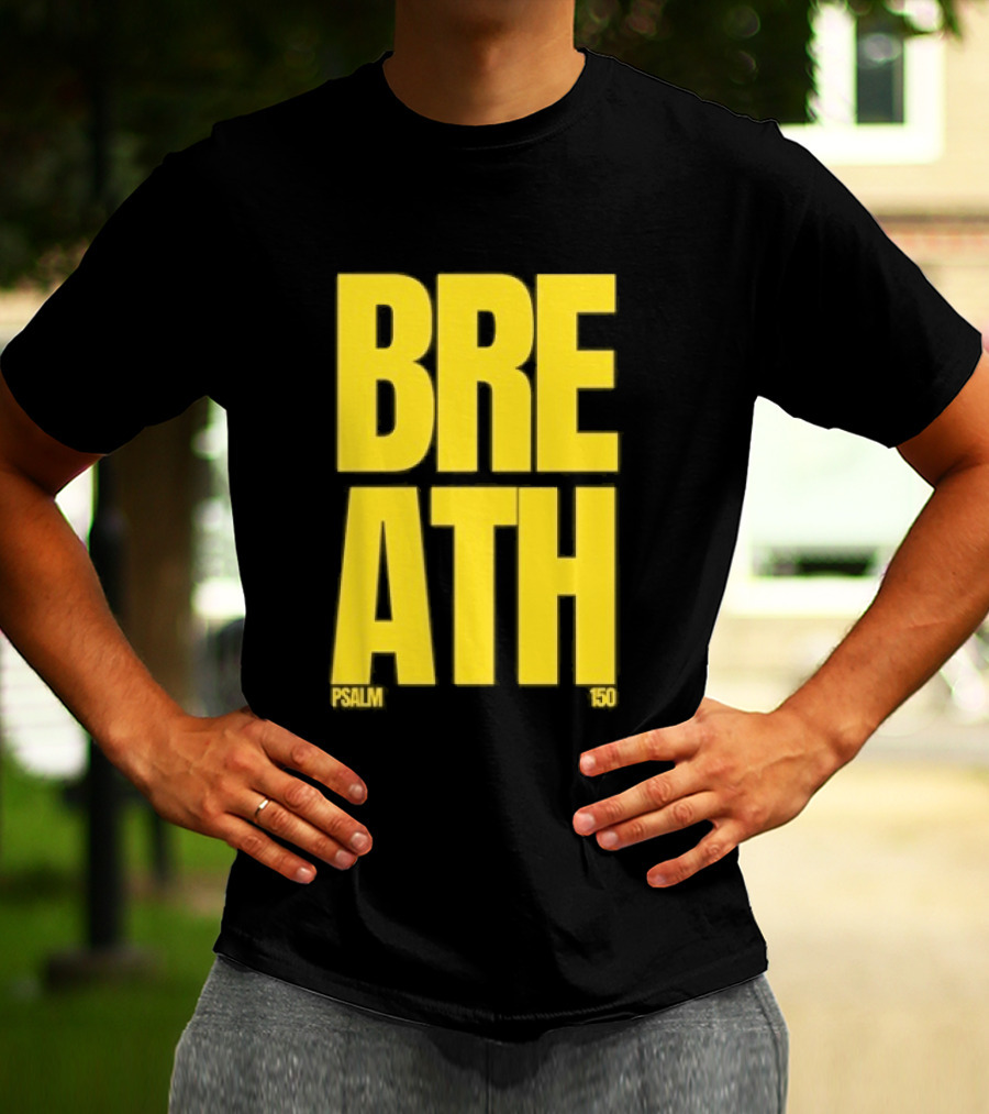 2819 Church The Criteria For Praise Psalm 150 Breath T-Shirt