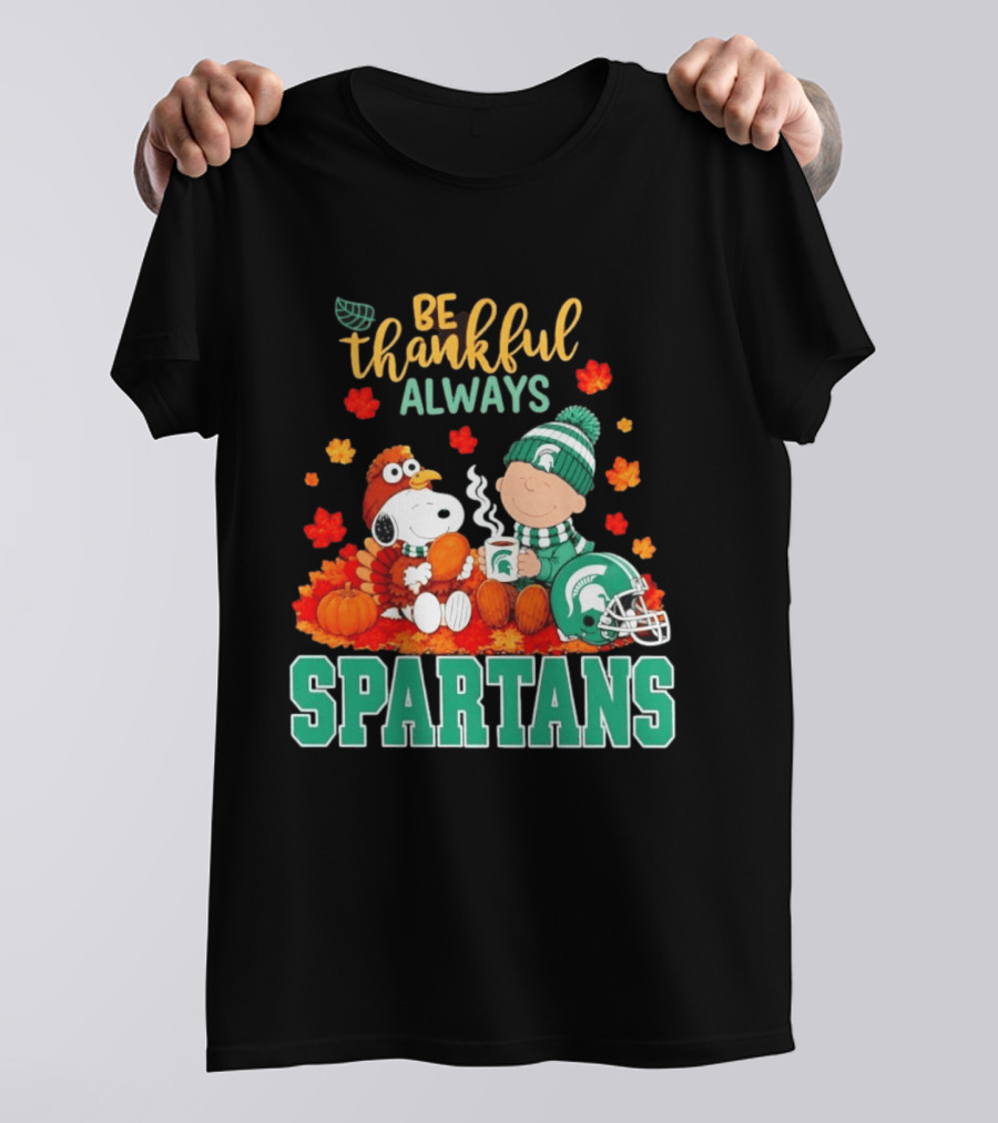 Be Thankful Always Snoopy And Charlie Brown With Michigan State Spartans T-Shirt
