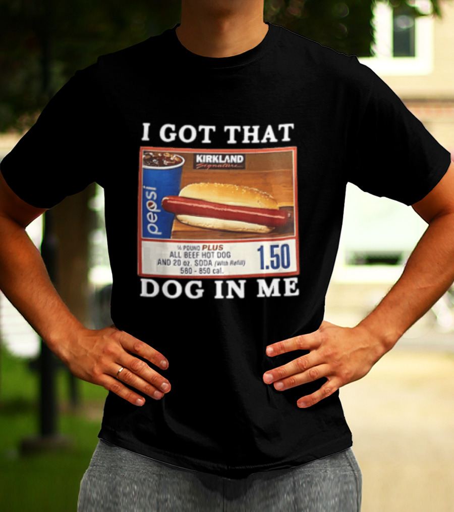 Kirkland Signature Pepsi Hot Dog I Got That Dog In Me 1.50 Menu T-Shirt