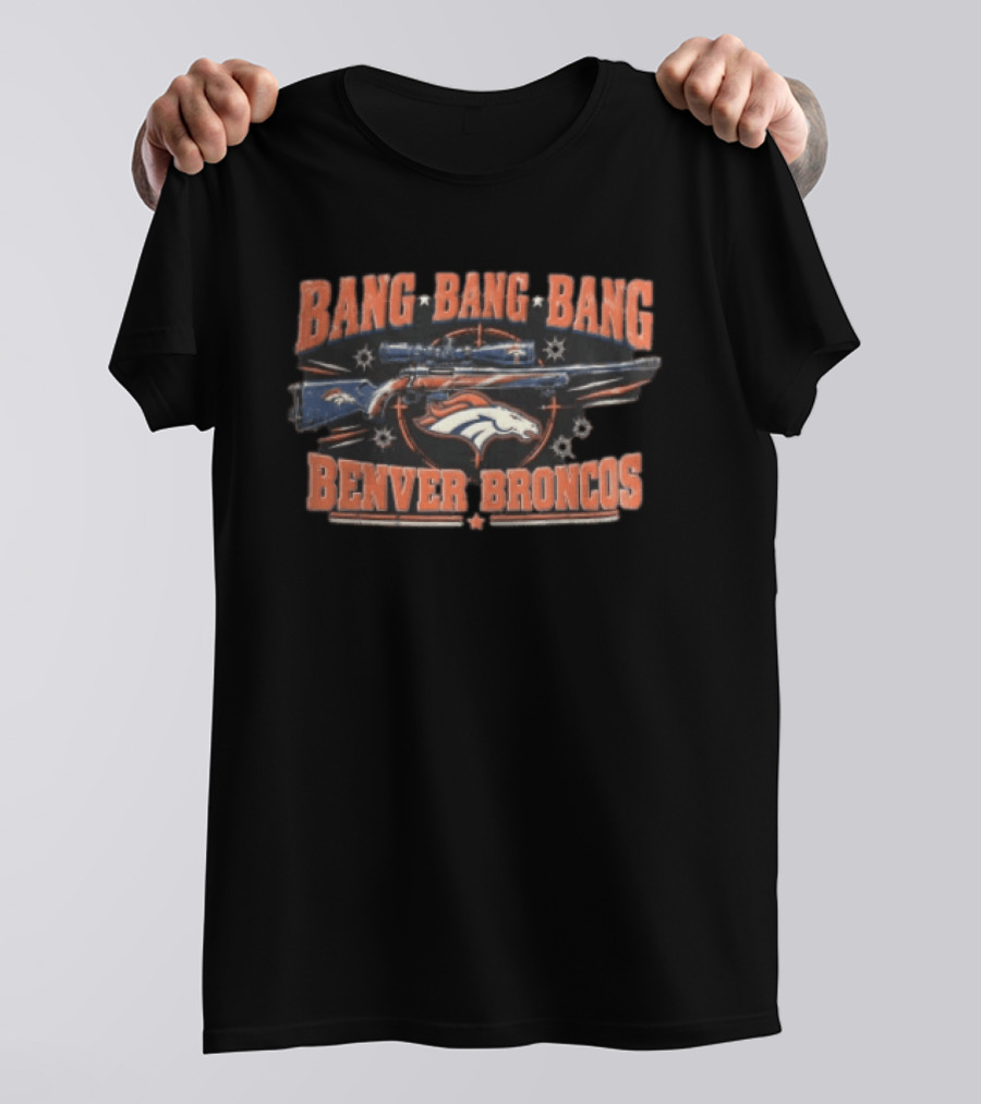 Bang Bang Bang Benver Broncos Distressed Sniper Rifle Scope Target T-Shirt