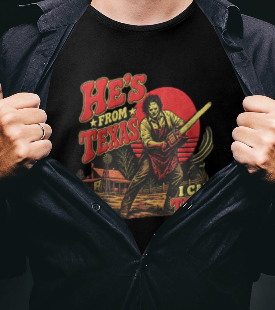 He's From Texas Leatherface Holding Chainsaw Farmhouse Red Sun Line I Can Tell T-Shirt