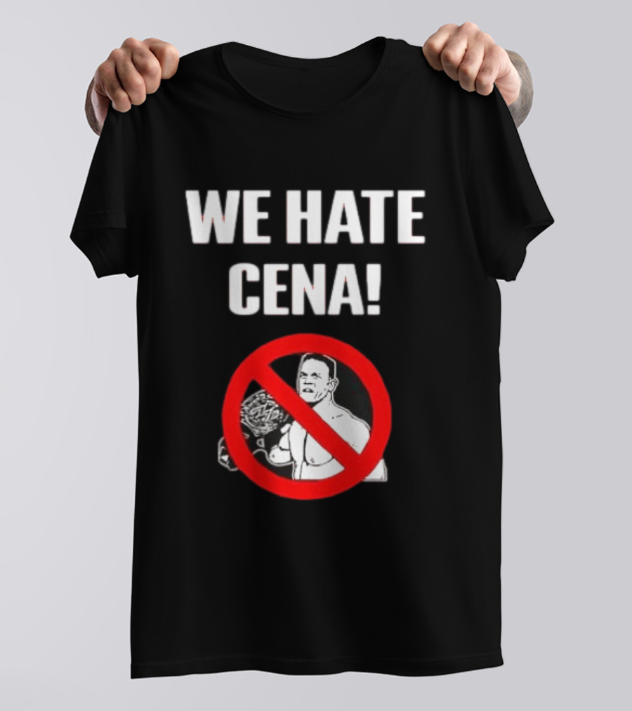 WE HATE CENA WWE With Prohibited Symbol And Championship Belt T-Shirt
