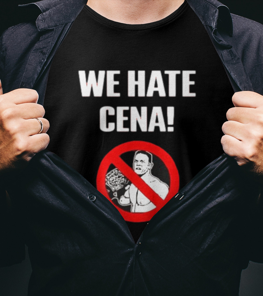 WE HATE CENA WWE With Prohibited Symbol And Championship Belt T-Shirt