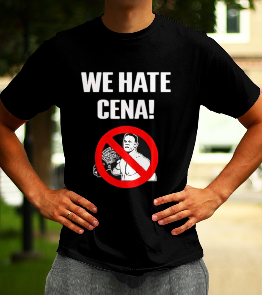 WE HATE CENA WWE With Prohibited Symbol And Championship Belt T-Shirt