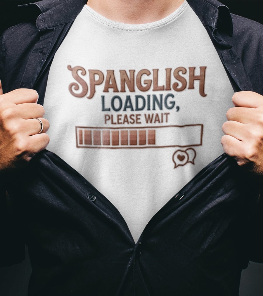 Spanglish Loading Please Wait Progress Bar Heart Speech Bubble Distressed T-Shirt