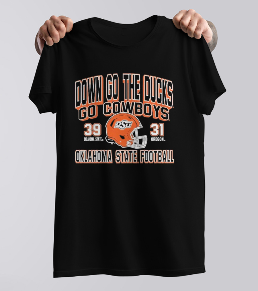 Down Go The Ducks Go Cowboys Oklahoma State Football 39 31 T-Shirt