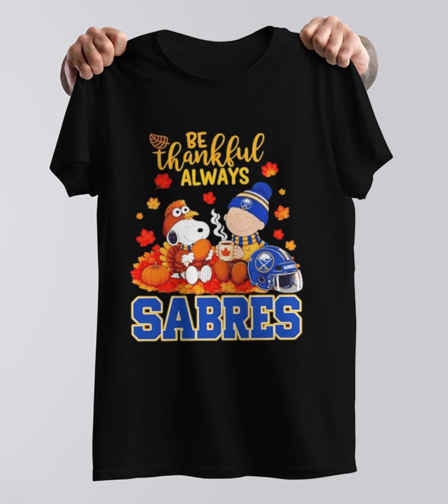 Be Thankful Always Snoopy Charlie Brown Buffalo Sabres Autumn Fans T-Shirt