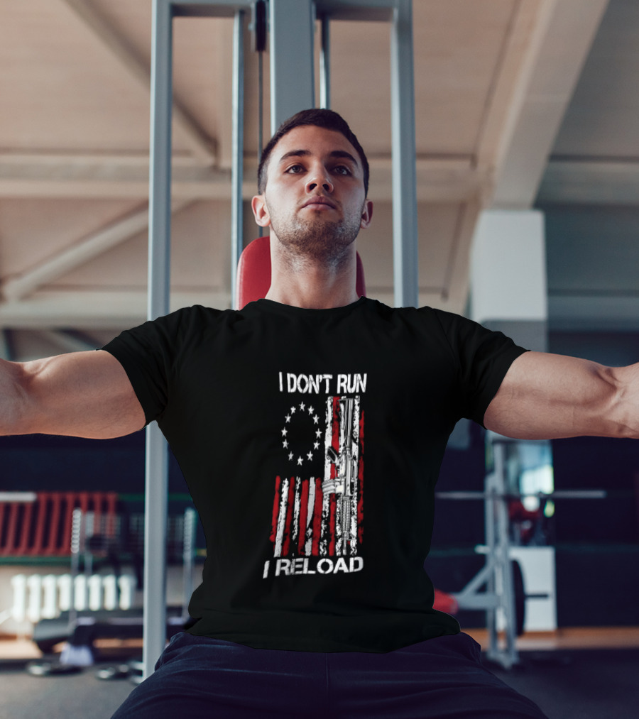 I Don't Run I Reload Vintage USA Betsy Ross Flag AR 15 T-Shirt