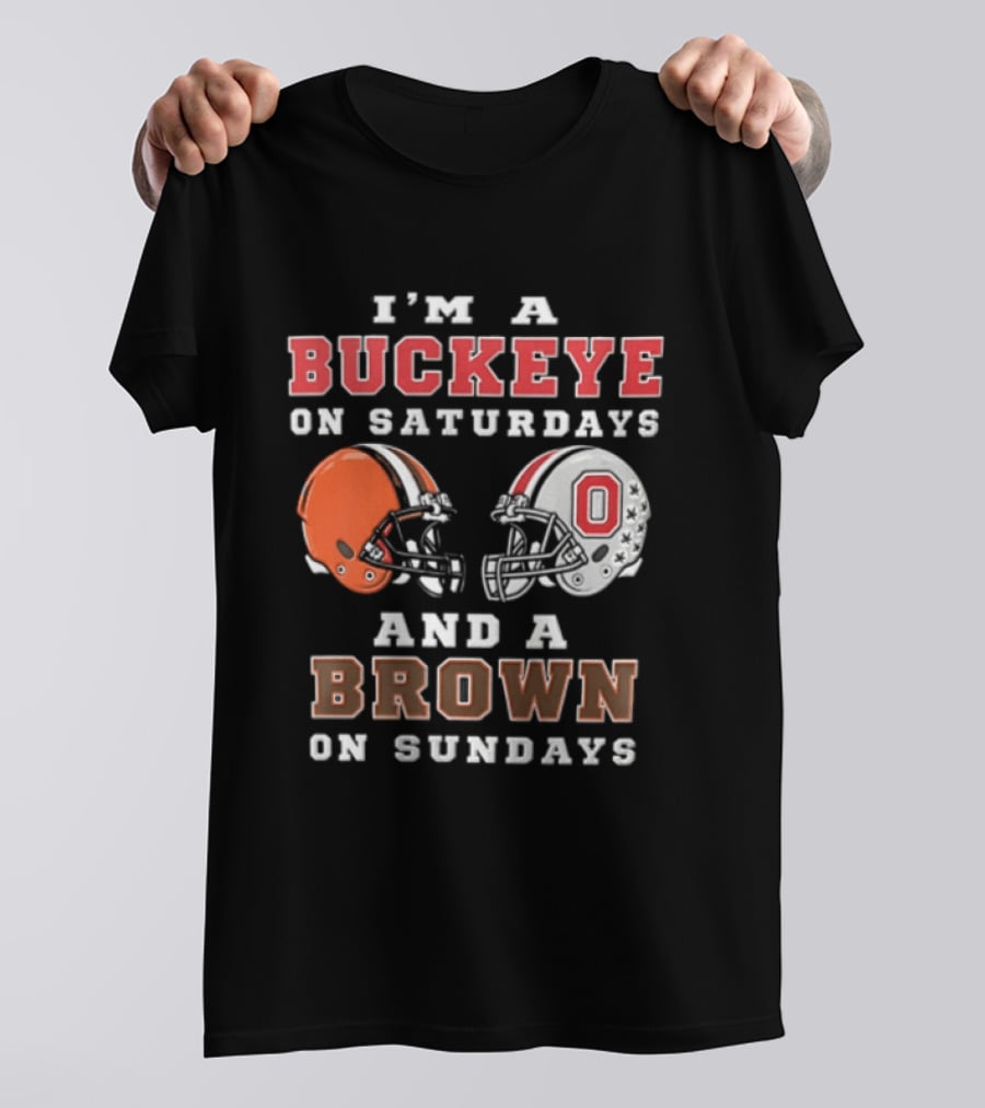 I'm A Buckeye On Saturdays And A Brown On Sundays Helmet T-Shirt